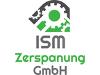 ISM ZERSPANUNG GMBH