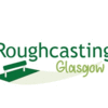 ROUGHCASTING GLASGOW