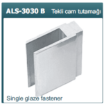 ALS-3030 B Single glaze fastener