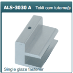ALS-3030 A Single glaze fastener