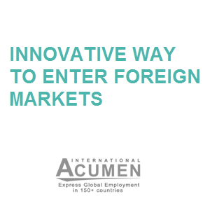 Innovative way to enter foreign markets:
